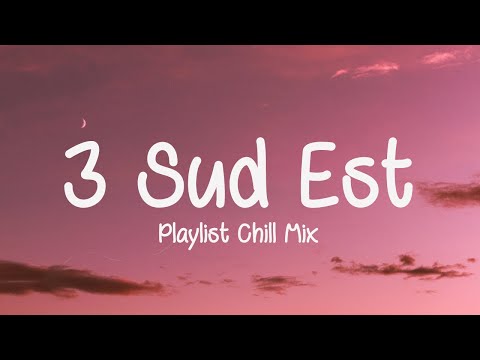 3 Sud Est - Best Mix Music | Playlist Chill Mix