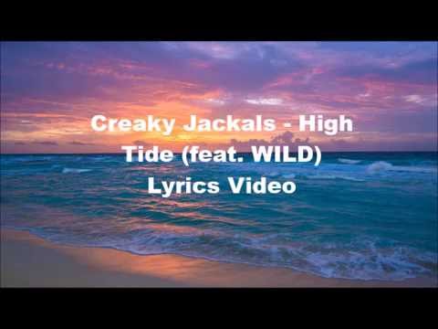 Creaky Jackals   High Tide feat  WILD Lyrics Video