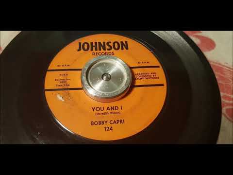 Bobby Capri - You And I - 1963 Teen - JOHNSON 124