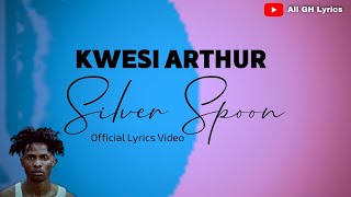 Kwesi Arthur - SILVER SPOON (Official Lyrics Video)