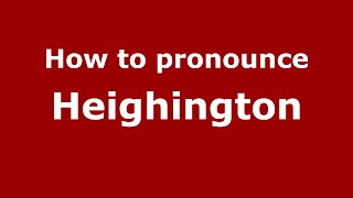 How to pronounce Heighington