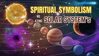 Ano ang mahalaga nating malaman tungkol sa ating Solar System na nakaugnay sa ating spirituality?