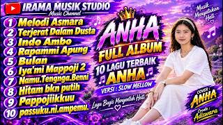 Download lagu ANHA FULL ALBUM - TERJERAT DALAM DUSTA - MELODI ASMARA | Lagu Versi Slow Mellow Menyentuh Hati mp3