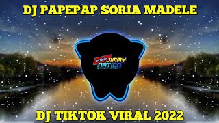 Download lagu DJ PAPEPAP SORIA MADELE VIRAL TIK TOK TERBARU 2022 mp3