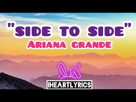 Side To Side - Ariana Grande (Lyrics)