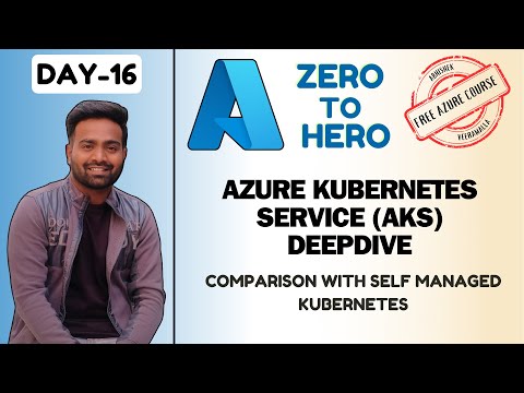 Day-16 | AKS vs Self Managed Kubernetes Clusters | Pros and Cons | Azure Interview Questions