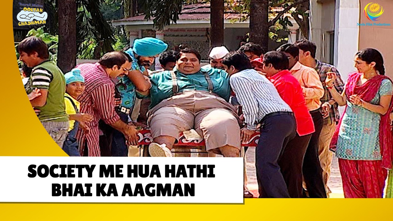 Society Me Hua Hathi Bhai Ka Aagman | Haste Raho Hasate Raho |  Taarak Mehta ka Ooltah Chashmah