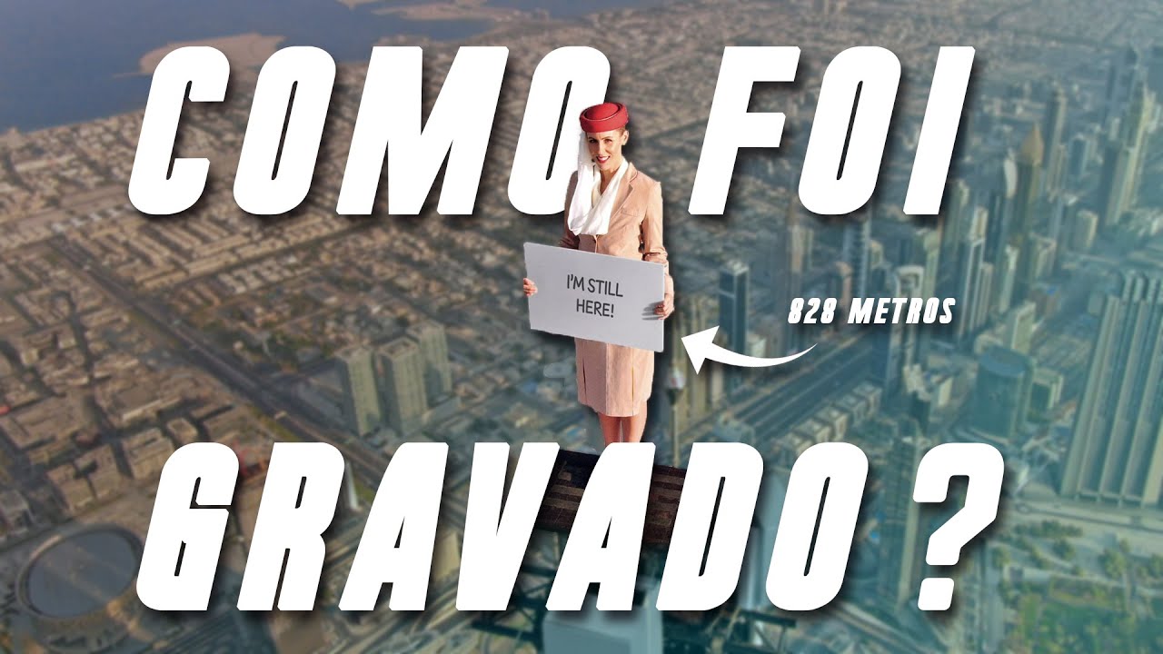 Como foi gravado o vídeo da EMIRATES com a aeromoça no topo do prédio? | Emirates Burj Khalifa BTS