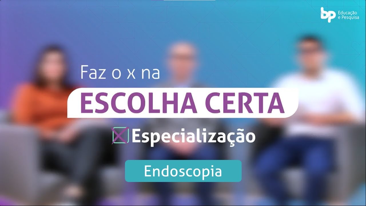 Especialização BP Educação e Pesquisa | Endoscopia