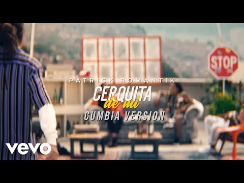 Patrick Romantik - Cerquita de Mí (Cumbia Version - Official Video)