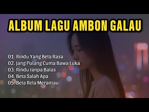 LAGU AMBON SEDIH ☆ ALBUM LAGU AMBON ☆ RINDU YANG BETA RASA