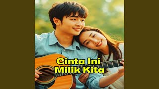 Download lagu CINTA INI MILIK KITA mp3