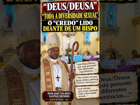 "Deus/Deusa e Toda a Diversidade Sexual" - O Credo Lido Diante de um Bispo #escândalo
