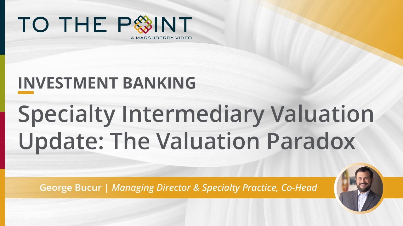 Thumbnail for The Valuation Paradox in Specialty Insurance M&A video