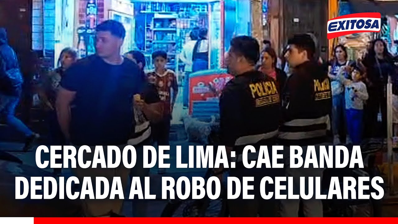 🔴🔵 Cercado de Lima: Cae banda dedicada al robo de celulares