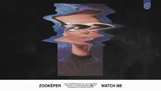 Zookeper - Watch Me [OUT NOW]