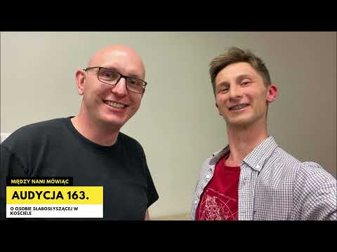 MNM odc. 163 Ten o osobie słabosłyszącej w Kościele - Jakub Krajewski