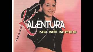 Kalentura ( no me mires )