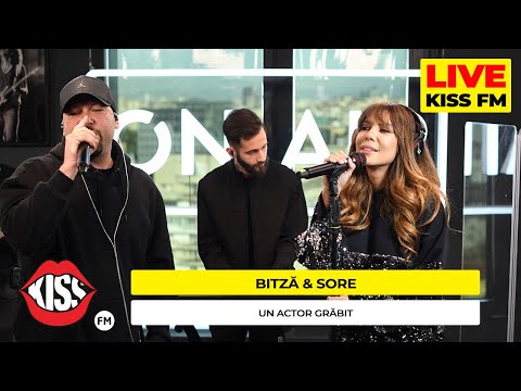 BITZA & SORE - Un actor grabit (Live @ KISS FM) #premieraLive