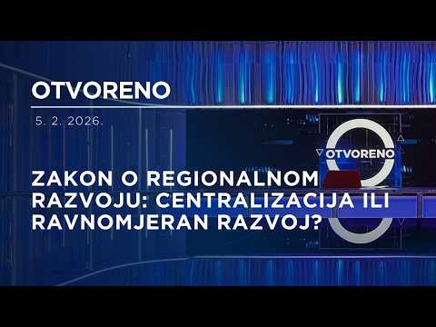 Otvoreno: Zakon o regionalnom razvoju: centralizacija ili ravnomjeran razvoj?