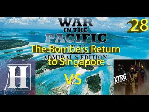 War in the Pacific vs XTRG - The Bombers Return to Singapore - Episode 28