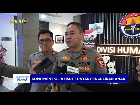 POLRI KOMIT MENGUNGKAP JARINGAN PERDAGANGAN ANAK LINTAS PROVINSI