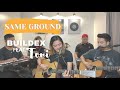 Same Ground | Buildex feat. Toni