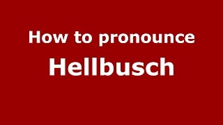 How to pronounce Hellbusch