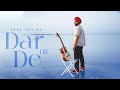 Dar Dil De (Official Video) | Arsh Khaira | JayB | Tarman Sarao | Latest Punjabi Song