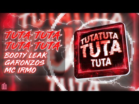 BOOTY LEAK, Garonzos, MC IRMÃO - Tuta Tuta Tuta Tuta (Visualizer)