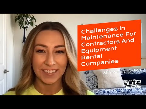 Challenges in Maintenance for Contractors and Equipment Rental Companies