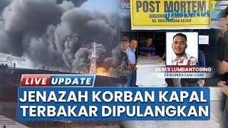 Jenazah Korban Kapal Terbakar di PT ASL Shipyard Tanjunguncang Dipulangkan, 2 Dimakamkan di Batam