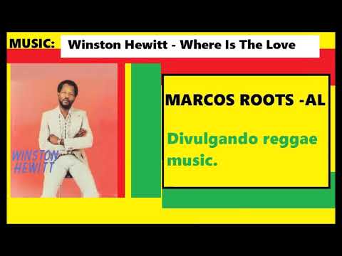 DIVULGANDO: Winston Hewitt -  Where Is The Love / MARCOS ROOTS - AL