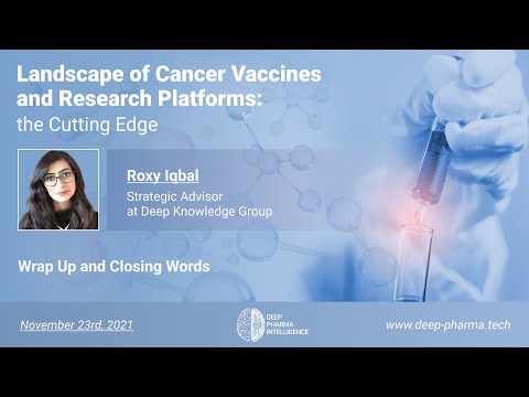 Landscape of Cancer Vaccines and Research Platforms: the Cutting Edge - Closing Remarks