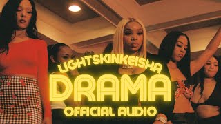 LightSkinKeisha - Drama [Official Audio]