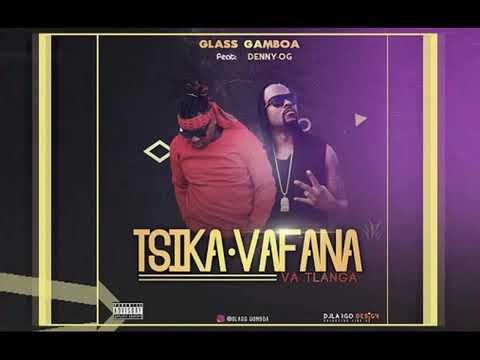 Glass gamboa ft Denny OG- Tsika Vá Fana Vá Tlanga