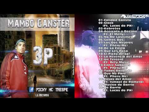 Picky 3p - Acércate y Decime (Ft. El Melly) | Mambo Ganster (2012)