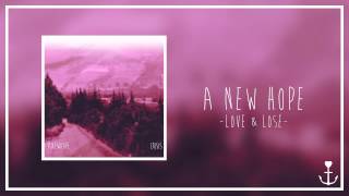 A New Hope - Love & Lose