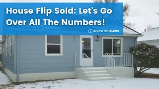 Before and After House Flip Video with All the Numbers. Did We make any Money?