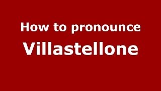 How to pronounce Villastellone