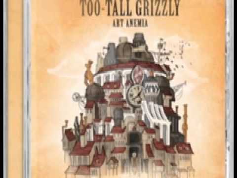 Too Tall Grizzly - Not Now Chief, I'm In The Zone