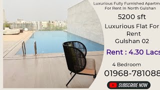 5200 sft Luxurious Fully Furnished Apartment For Rent In North Gulshan #4Bedroom