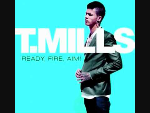 T. MILLS - ME FIRST *LYRICS (Ready, Fire, Aim)
