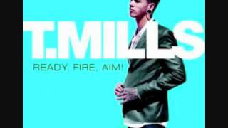 T. MILLS - ME FIRST *LYRICS (Ready, Fire, Aim)