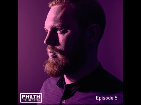 Philth In Session - Episode 5