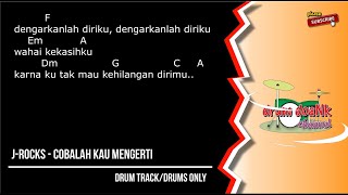 Download lagu J-Rocks - Cobalah Kau Mengerti (drums only) [chord gitar & lirik] mp3