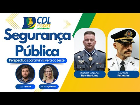 PERSPECTIVAS DA SEGURANÇA: Da Inteligência à Ação nas Ruas | Podcast CDL