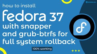How to Install Fedora 37 with Snapper and Grub-Btrfs for Full System Rollback