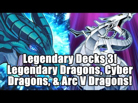 Legendary Decks 3 Announced - Legendary Dragons, Cyber Dragons & Arc V Dragons!