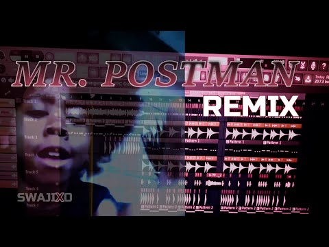 SWAJIXO-Mr.Postman , Edm Remix